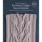 Norah Gaughan's Knitted Cable Sourcebook: A Breakthrough Guide to Knitting with Cables and Designing Your Own - Hardcover