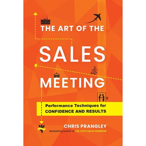 The Art of the Sales Meeting: Performance Techniques for Confidence and Results - Hardcover