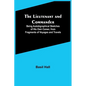 The Lieutenant and Commander; Being Autobigraphical Sketches of His Own Career, from Fragments of Voyages and Travels - Paperback