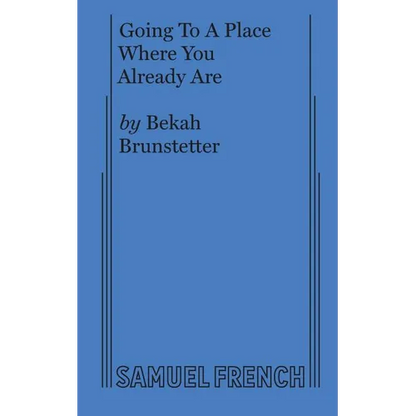 Going to a Place Where You Already Are - Paperback