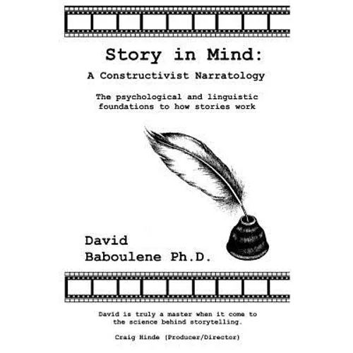 Story in Mind: A Constructivist Narratology. The Psychological and Linguistic Foundations to How Stories Work - Paperback