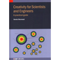 Creativity for Scientists and Engineers: A practical guide - Hardcover
