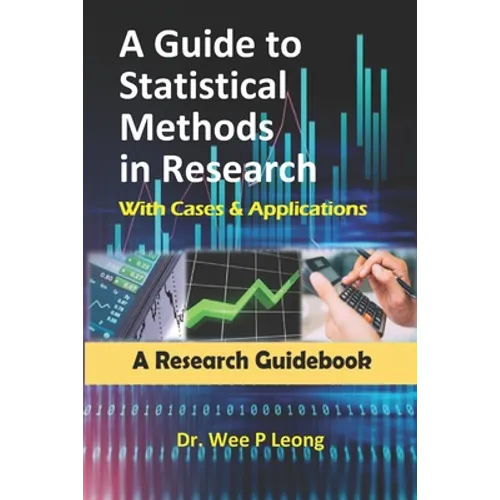 A Guide to Statistical Methods in Research with Cases & Applications: A Research Guidebook - Paperback