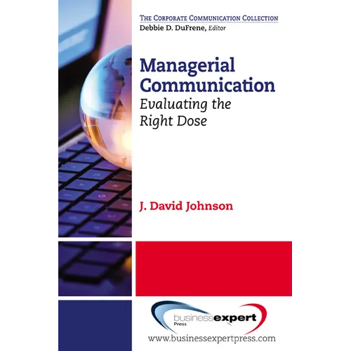 Managerial Communication: Evaluating the Right Dose - Paperback