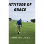 Attitude of Grace - Hardcover