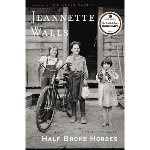 Half Broke Horses: A True-Life Novel - Hardcover