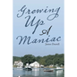 Growing up a Maniac - Paperback