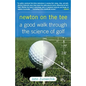 Newton on the Tee: A Good Walk Through the Science of Golf - Paperback