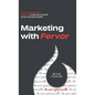 Marketing with Fervor: A proven, three-question framework to help your nonprofit do the most good possible - Hardcover