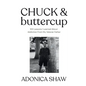 Chuck & Buttercup: 100 Lessons I Learned About Addiction From My Veteran Father - Paperback