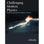 Challenging Modern Physics: Questioning Einstein's Relativity Theories - Paperback