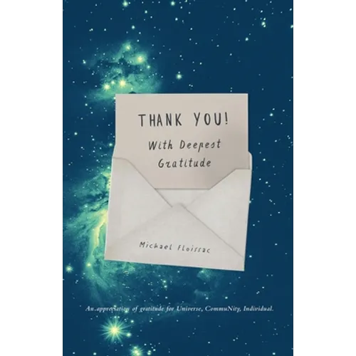 Thank You! With Deepest Gratitude: An Appreciation of Gratitude for Universe, Community, Individual - Paperback