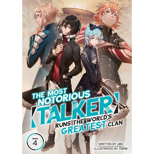 The Most Notorious "Talker" Runs the World's Greatest Clan (Light Novel) Vol. 4 - Paperback