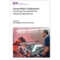 Human-Robot Collaboration: Unlocking the Potential for Industrial Applications - Hardcover