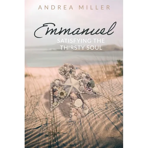 Emmanuel: Satisfying the Thirsty Soul - Paperback