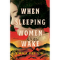 When Sleeping Women Wake - Hardcover