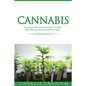 Cannabis: The Beginners Guide on How to Start Growing Marijuana Plants at Home - Paperback