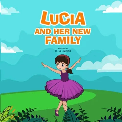 Lucia and Her New Family: A Story About A Blended Family: For Kids Age 8-12 - Paperback
