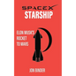 SpaceX Starship: Elon Musk's Rocket to Mars - Paperback