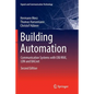 Building Automation: Communication Systems with Eib/Knx, Lon and Bacnet - Paperback