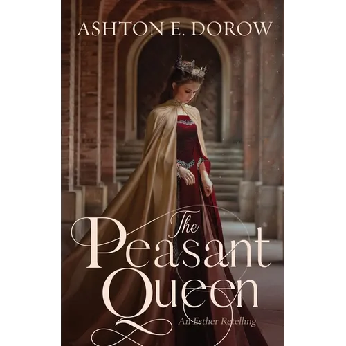 The Peasant Queen: An Esther Retelling - Paperback