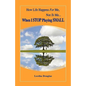 How Life Happens FOR Me, Not TO Me...When I STOP Playing SMALL - Paperback