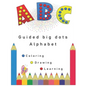 Guided big dots alphabet: markers activity, giant, large book for kids with easy A to Z guided big dots, connecting dots and cute animals names - Paperback