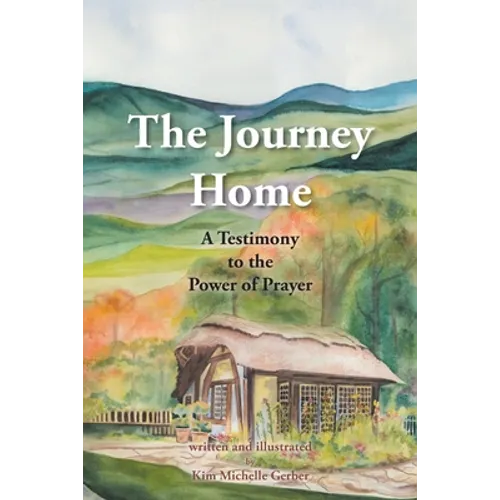 The Journey Home: A Testimony to the Power of Prayer - Paperback