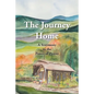 The Journey Home: A Testimony to the Power of Prayer - Paperback