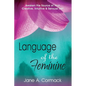 Language of the Feminine: Awaken the Source of Your Creative, Intuitive & Sensual Self - Paperback