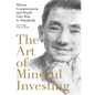 The Art of Mindful Investing: Where Consciousness and Depth Give Rise to Simplicity - Paperback