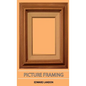 Picture Framing - Hardcover