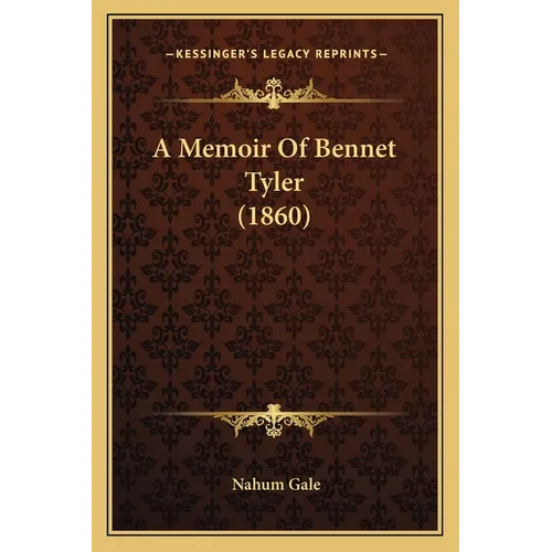 A Memoir Of Bennet Tyler (1860) - Paperback