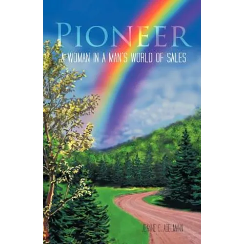 Pioneer: A Woman in a Man's World of Sales - Paperback