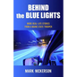 Behind The Blue Lights - Paperback