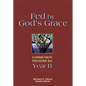 Fed by God's Grace Year B: Communion Prayers for Year B - Paperback