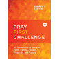Pray First Challenge: 60 Devotions to Grow in Faith, Family, Fitness, Finances, and Future - Hardcover