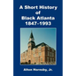 A Short History of Black Atlanta, 1847-1993 - Paperback
