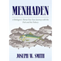 Menhaden: A Biologist's Thirty-Two Year Journey with the Fish and the Fishery - Paperback