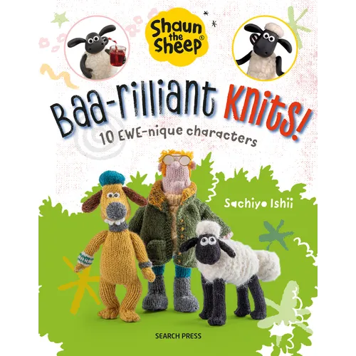 Shaun the Sheep: Baa-Rilliant Knits!: 10 Ewe-Nique Characters - Paperback