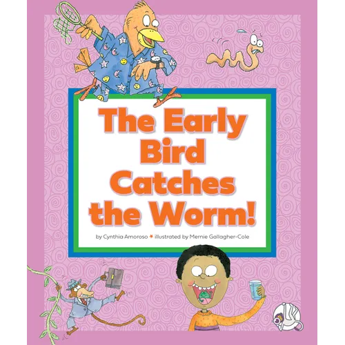 The Early Bird Catches the Worm!: (And Other Strange Sayings) - Library Binding