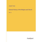 General History of the Religion and Church: Vol. 5 - Paperback
