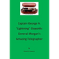 Captain George A. "lightning" Elsworth: General Morgan's Amazing Telegrapher - Paperback