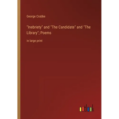 Inebriety and The Candidate and The Library; Poems: in large print - Paperback