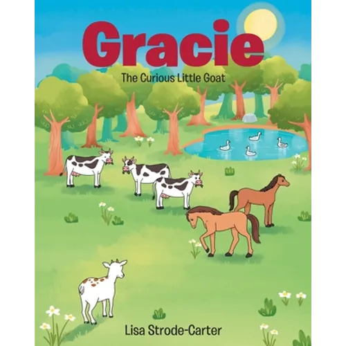 Gracie: The Curious Little Goat - Paperback