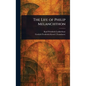 The Life of Philip Melanchthon - Hardcover