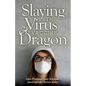 Slaying the Virus and Vaccine Dragon - Paperback