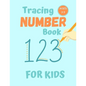 Number Tracing Book for Kids Ages 3-5: 80 Pages of Number Tracing Practice for Preschoolers - Learn To Write Numbers - Paperback