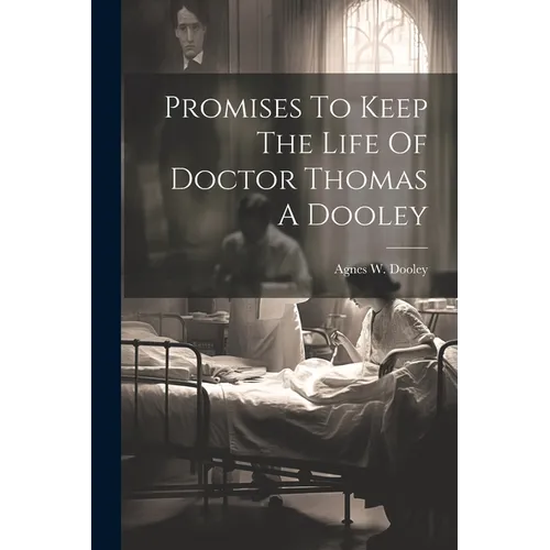 Promises To Keep The Life Of Doctor Thomas A Dooley - Paperback