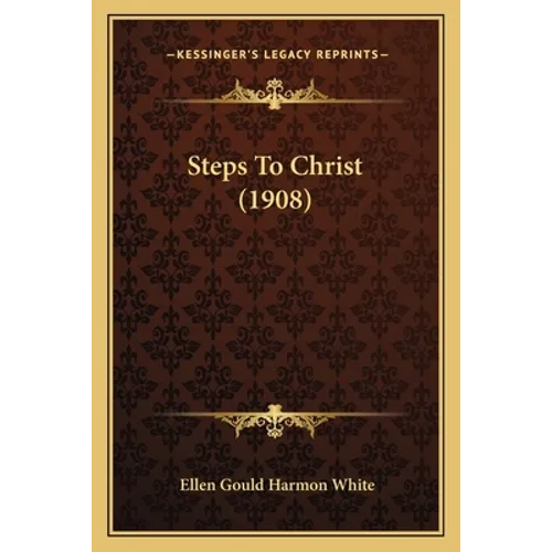 Steps To Christ (1908) - Paperback